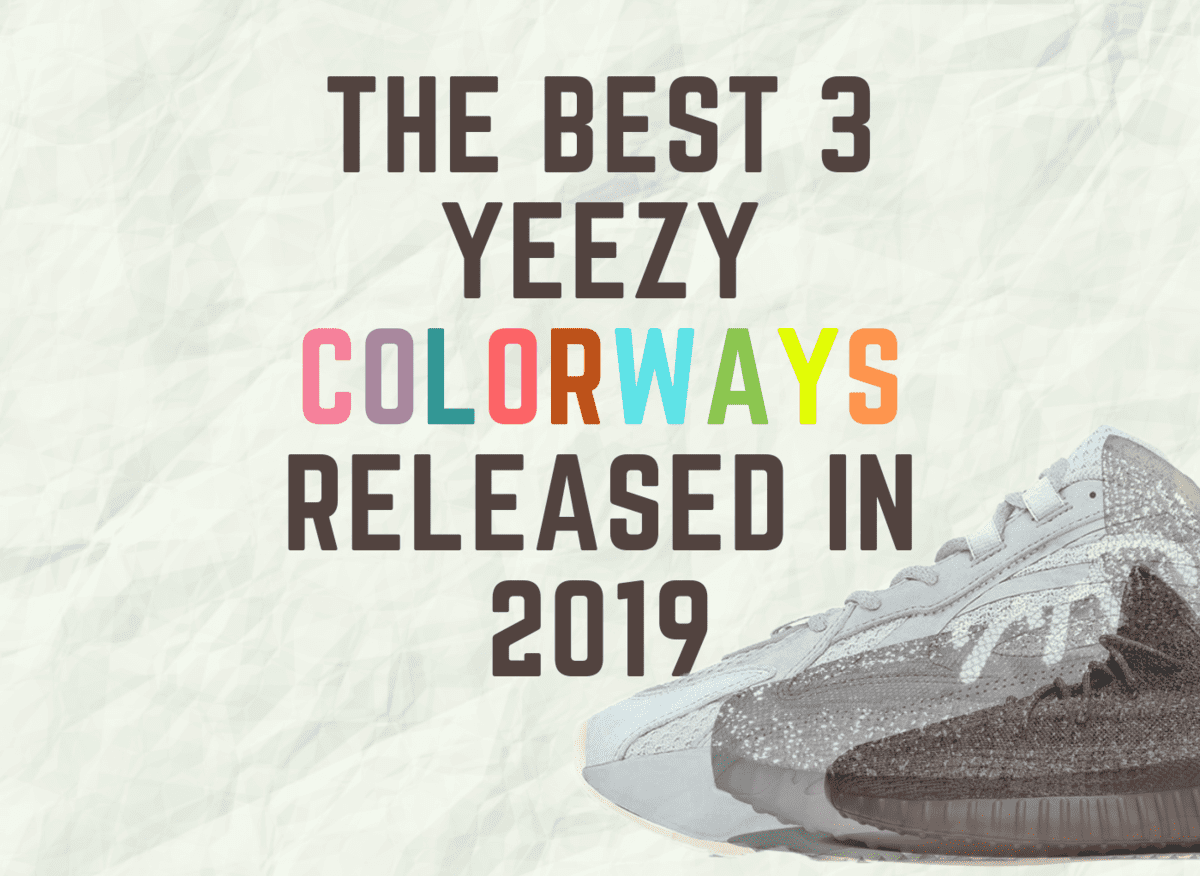 best yeezy colorway 2019